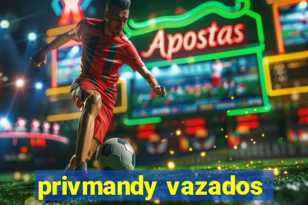 privmandy vazados